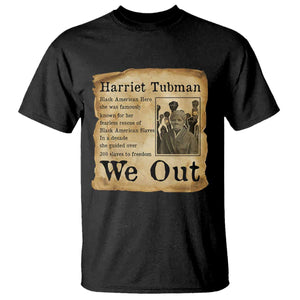 Vintage Harriet Tubman We Out T Shirt Black American Hero History Gift TS12 Black Print Your Wear