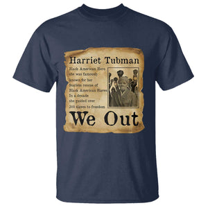 Vintage Harriet Tubman We Out T Shirt Black American Hero History Gift TS12 Navy Print Your Wear