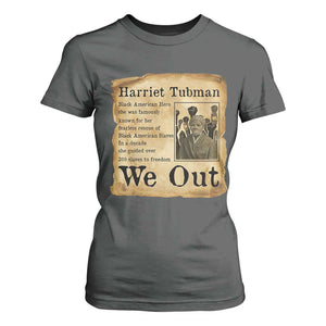 Vintage Harriet Tubman We Out T Shirt For Women Black American Hero History Gift TS12 Dark Heather Print Your Wear