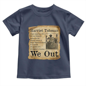Vintage Harriet Tubman We Out Toddler T Shirt Black American Hero History Gift TS12 Navy Print Your Wear