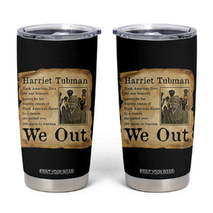 Vintage Harriet Tubman We Out Tumbler Cup Black American Hero History Gift TS12 Black Print Your Wear