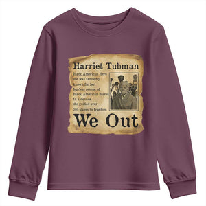 Vintage Harriet Tubman We Out Youth Sweatshirt Black American Hero History Gift TS12 Maroon Print Your Wear