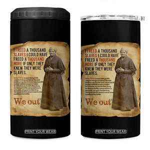 Harriet Tubman We Out 4 in 1 Can Cooler Tumbler Vintage Black History Gift TS12 One Size: 16 oz Black Print Your Wear