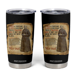 Harriet Tubman We Out Tumbler Cup Vintage Black History Gift TS12 Black Print Your Wear