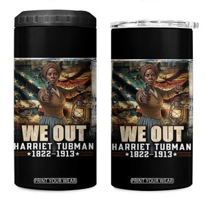 Harriet Tubman 4 in 1 Can Cooler Tumbler We Out Civil Rights History Movement Gift TS12 One Size: 16 oz Black Print Your Wear