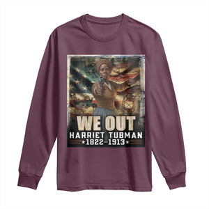 Harriet Tubman Long Sleeve Shirt We Out Civil Rights History Movement Gift TS12 Maroon Print Your Wear