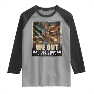 Harriet Tubman Raglan Shirt We Out Civil Rights History Movement Gift TS12 Sport Gray Black Print Your Wear