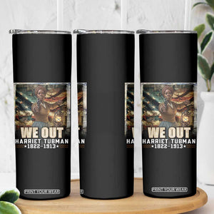 Harriet Tubman Skinny Tumbler We Out Civil Rights History Movement Gift TS12 Print Your Wear