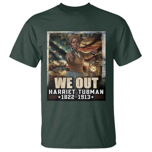 Harriet Tubman T Shirt We Out Civil Rights History Movement Gift TS12 Dark Forest Green Print Your Wear
