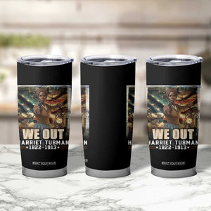 Harriet Tubman Tumbler Cup We Out Civil Rights History Movement Gift TS12 Print Your Wear