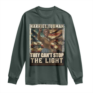 Harriet Tubman Long Sleeve Shirt Thay Can Not Stop The Light TS12 Dark Forest Green Print Your Wear