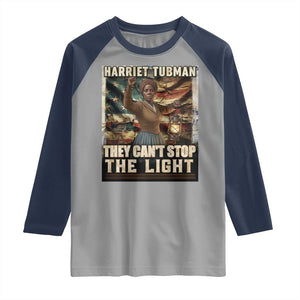 Harriet Tubman Raglan Shirt Thay Can Not Stop The Light TS12 Sport Gray Navy Print Your Wear