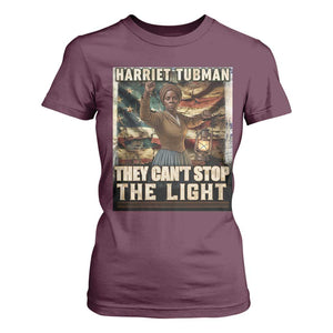 Harriet Tubman T Shirt For Women Thay Can Not Stop The Light TS12 Maroon Print Your Wear