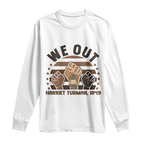 Harriet Tubman We Out 1849 Long Sleeve Shirt Vintage Sunset Black American Hero TS12 White Print Your Wear