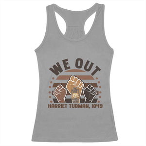 Harriet Tubman We Out 1849 Racerback Tank Top Vintage Sunset Black American Hero TS12 Sport Gray Print Your Wear