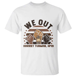 Harriet Tubman We Out 1849 T Shirt Vintage Sunset Black American Hero TS12 White Print Your Wear