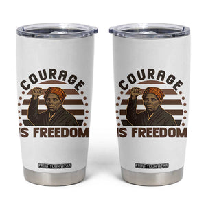 Harriet Tubman Legacy Tumbler Cup Courage Is Freedom TS12 White Print Your Wear