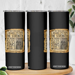 Harriet Tubman Quote Skinny Tumbler Strength Patience Passion To Change The World TS12 Print Your Wear