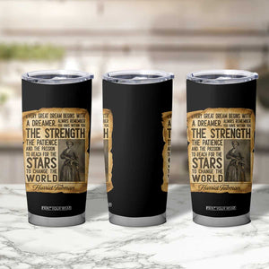 Harriet Tubman Quote Tumbler Cup Strength Patience Passion To Change The World TS12 Print Your Wear