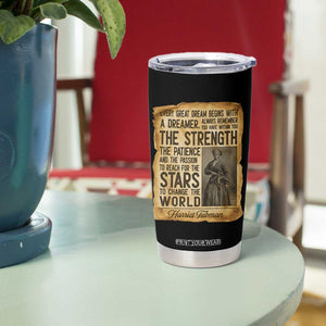Harriet Tubman Quote Tumbler Cup Strength Patience Passion To Change The World TS12 Print Your Wear