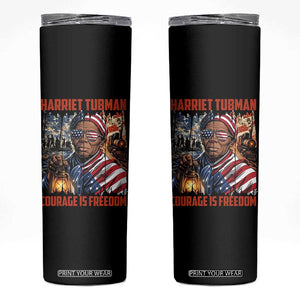 Harriet Tubman Courage Is Freedom Skinny Tumbler Black History Gift TS12 Black Print Your Wear