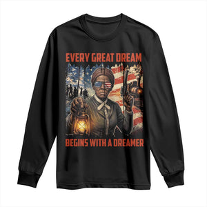Harriet Tubman Quote Long Sleeve Shirt Every Great Dream Begins With A Dreamer TS12 Black Print Your Wear