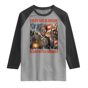Harriet Tubman Quote Raglan Shirt Every Great Dream Begins With A Dreamer TS12 Sport Gray Black Print Your Wear