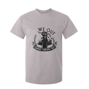 Harriet Tubman T Shirt For Kid We Out Breaking The Chains Iconic Legacy Gift TS12 Ice Gray Print Your Wear