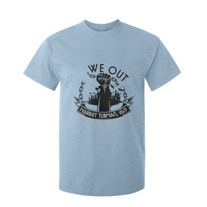 Harriet Tubman T Shirt For Kid We Out Breaking The Chains Iconic Legacy Gift TS12 Light Blue Print Your Wear