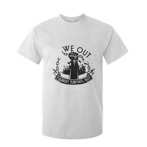 Harriet Tubman T Shirt For Kid We Out Breaking The Chains Iconic Legacy Gift TS12 White Print Your Wear