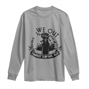 Harriet Tubman Long Sleeve Shirt We Out Breaking The Chains Iconic Legacy Gift TS12 Sport Gray Print Your Wear