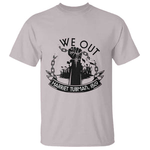 Harriet Tubman T Shirt We Out Breaking The Chains Iconic Legacy Gift TS12 Ice Gray Print Your Wear
