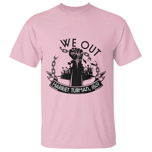 Harriet Tubman T Shirt We Out Breaking The Chains Iconic Legacy Gift TS12 Light Pink Print Your Wear