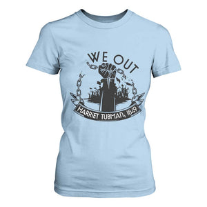 Harriet Tubman T Shirt For Women We Out Breaking The Chains Iconic Legacy Gift TS12 Light Blue Print Your Wear
