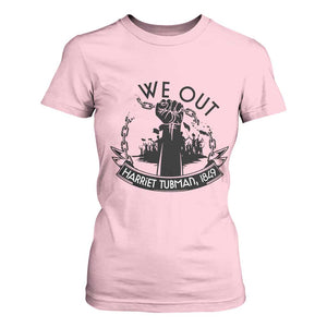 Harriet Tubman T Shirt For Women We Out Breaking The Chains Iconic Legacy Gift TS12 Light Pink Print Your Wear