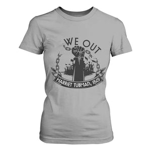 Harriet Tubman T Shirt For Women We Out Breaking The Chains Iconic Legacy Gift TS12 Sport Gray Print Your Wear