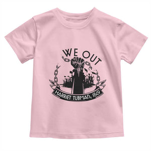 Harriet Tubman Toddler T Shirt We Out Breaking The Chains Iconic Legacy Gift TS12 Light Pink Print Your Wear