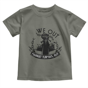 Harriet Tubman Toddler T Shirt We Out Breaking The Chains Iconic Legacy Gift TS12 Military Green Print Your Wear