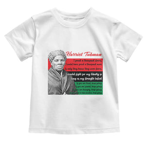 Harriet Tubman Legacy Toddler T Shirt Pan African Flag Freedom Fighter Quote TS12 White Print Your Wear