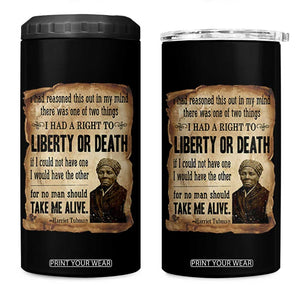 Harriet Tubman 4 in 1 Can Cooler Tumbler Liberty Or Death Black History Legacy TS12 One Size: 16 oz Black Print Your Wear