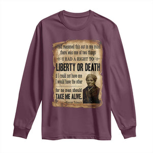 Harriet Tubman Long Sleeve Shirt Liberty Or Death Black History Legacy TS12 Maroon Print Your Wear