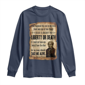 Harriet Tubman Long Sleeve Shirt Liberty Or Death Black History Legacy TS12 Navy Print Your Wear