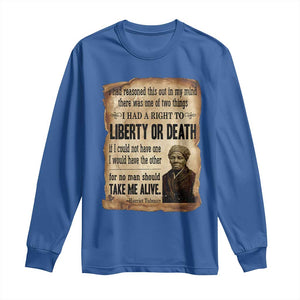 Harriet Tubman Long Sleeve Shirt Liberty Or Death Black History Legacy TS12 Royal Blue Print Your Wear