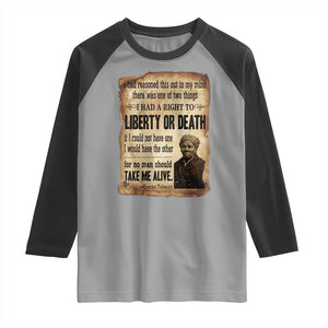 Harriet Tubman Raglan Shirt Liberty Or Death Black History Legacy TS12 Sport Gray Black Print Your Wear