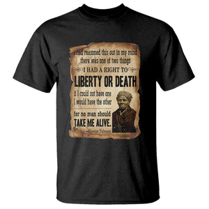 Harriet Tubman T Shirt Liberty Or Death Black History Legacy TS12 Black Print Your Wear