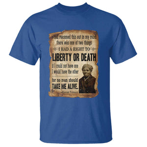 Harriet Tubman T Shirt Liberty Or Death Black History Legacy TS12 Royal Blue Print Your Wear