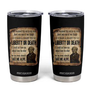 Harriet Tubman Tumbler Cup Liberty Or Death Black History Legacy TS12 Black Print Your Wear