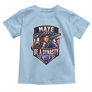 Maye Be A Dynasty Toddler T Shirt Quarterback Football Fan TS12 Light Blue Print Your Wear