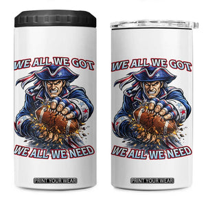 We All We Got We All We Need 4 in 1 Can Cooler Tumbler Football Fan TS12 One Size: 16 oz White Print Your Wear