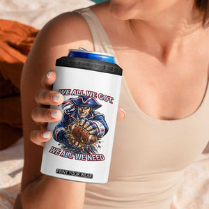 We All We Got We All We Need 4 in 1 Can Cooler Tumbler Football Fan TS12 Print Your Wear